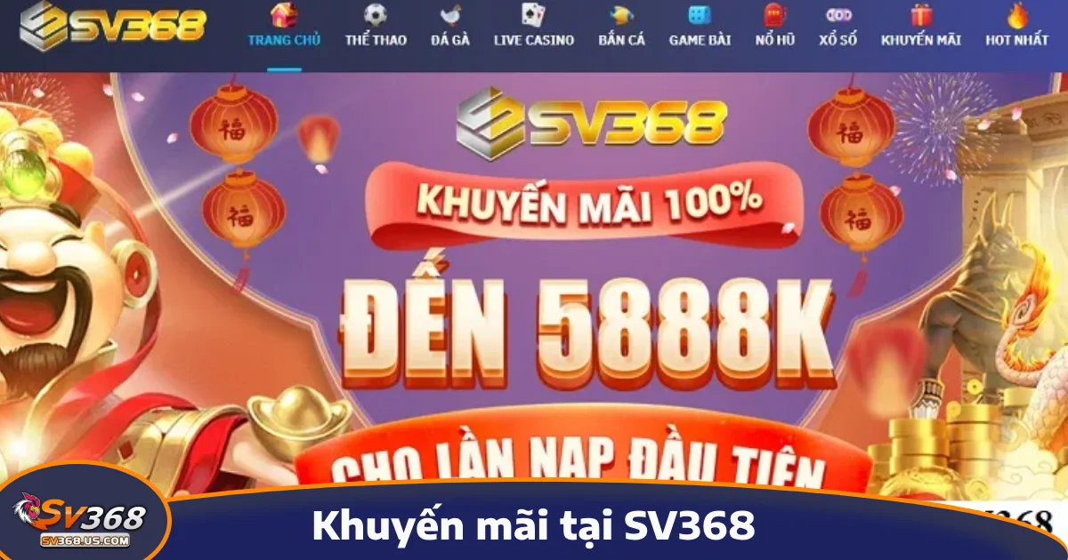 trang chủ 36 Sv368 mang đến những chương trình khuyến mãi siêu hấp dẫn